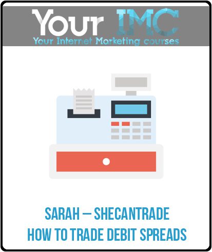 Sarah – Shecantrade – How to Trade Debit Spreads