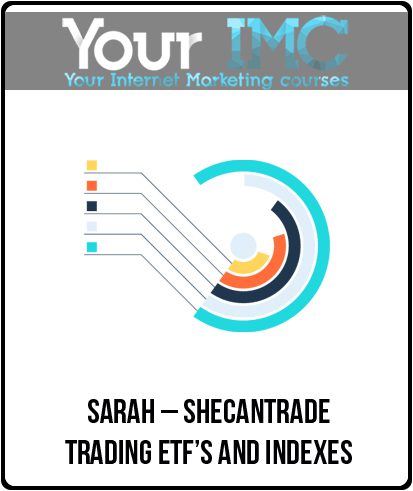 Sarah – Shecantrade – Trading ETF’s and Indexes