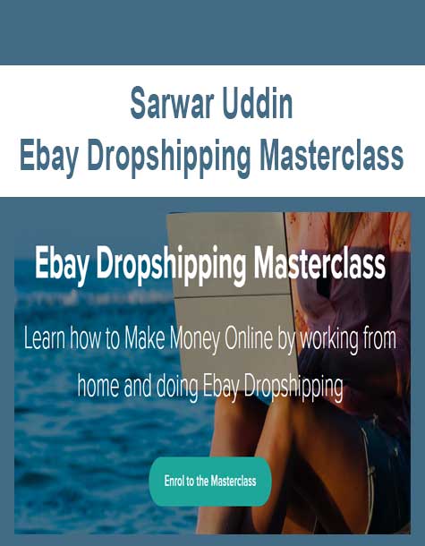 [Download Now] Sarwar Uddin - Ebay Dropshipping Masterclass