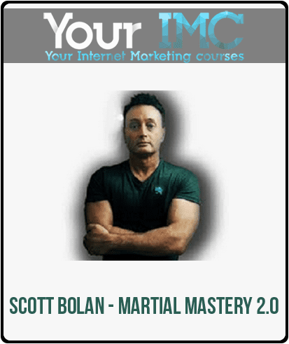 [Download Now] Scott Bolan - Martial Mastery 2.0