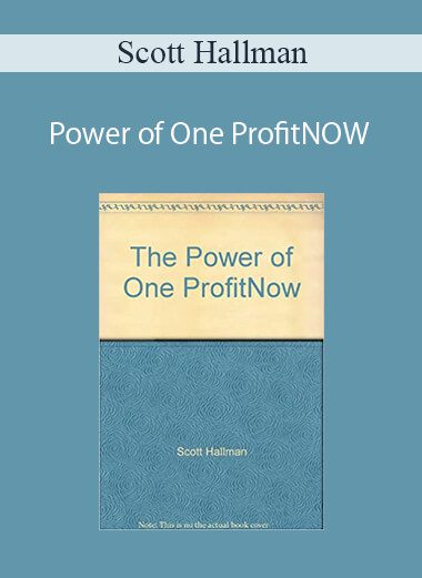 Scott Hallman - Power of One ProfitNOW