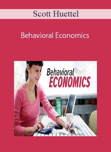 Scott Huettel – Behavioral Economics: When Psychology and Economics Collide