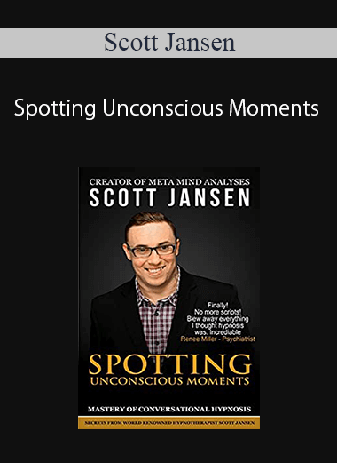 Scott Jansen – Spotting Unconscious Moments
