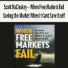 Scott McCleskey – When Free Markets Fail. Saving the Market When It Cant Save Itself