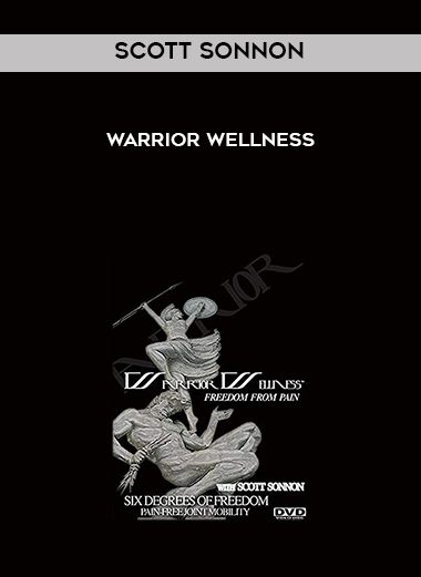 [Download Now] Scott Sonnon – Warrior Wellness