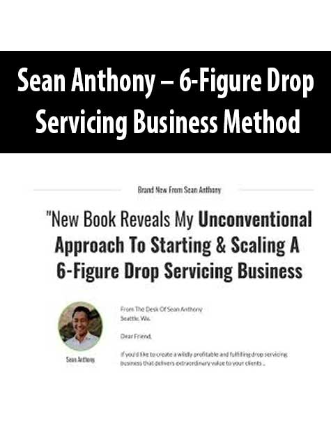 [Download Now] Sean Anthony – 6-Figure Drop Servicing Business Method