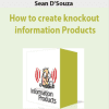 [Download Now] Sean D’Souza – How to create knockout information Products