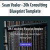 [Download Now] Sean Vosler - 20k Consulting Blueprint Template