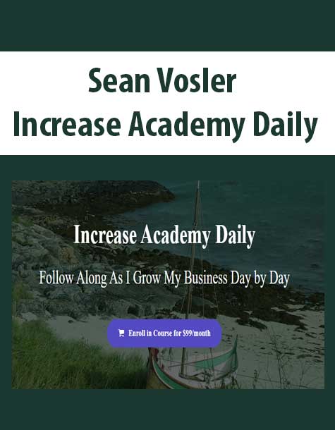 [Download Now] Sean Vosler - Increase Academy Daily