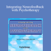 Sebern Fisher - Integrating Neurofeedback with Psychotherapy