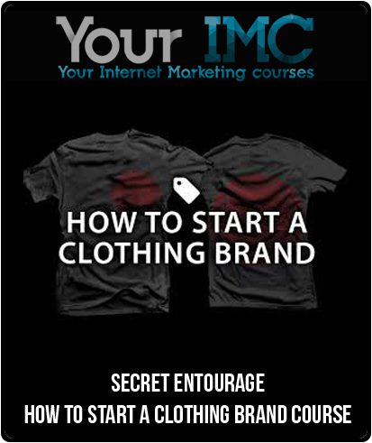 [Download Now] Secret Entourage - How To Start A Clothing Brand Course