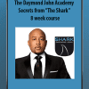 The Daymond John Academy - Secrets from “The Shark” - 8 week course