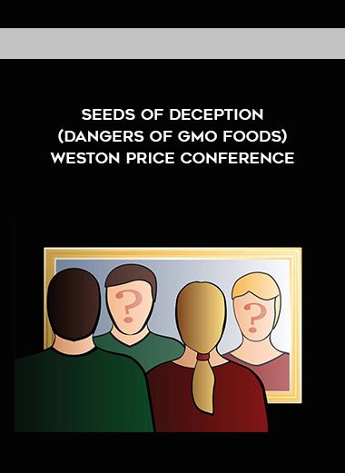 Seeds of Deception (Dangers of GMO Foods) - Weston Price Conference