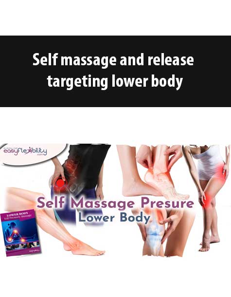 [Download Now] Self Massage and Release Targeting Lower Body