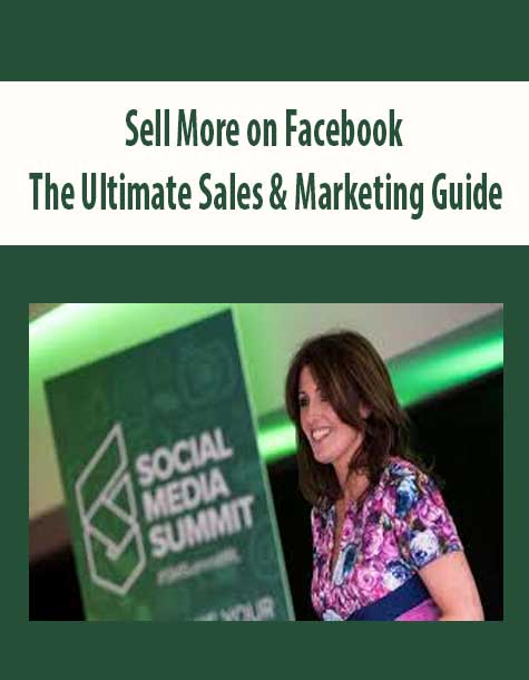 Sell More on Facebook – The Ultimate Sales & Marketing Guide