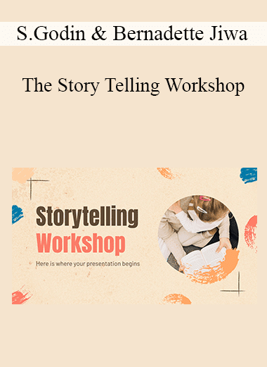 Seth Godin & Bernadette Jiwa - The Story Telling Workshop