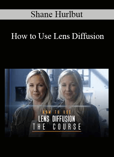 Shane Hurlbut - How to Use Lens Diffusion