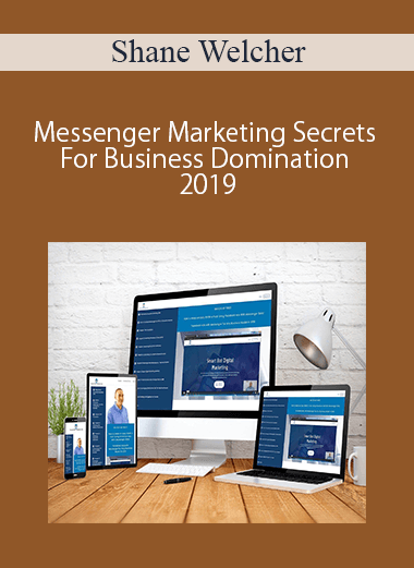 Shane Welcher – Messenger Marketing Secrets For Business Domination 2019