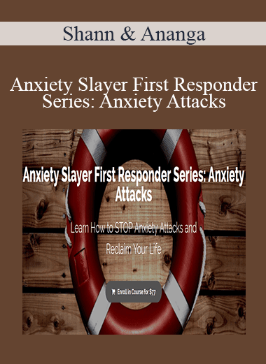 Shann & Ananga - Anxiety Slayer First Responder Series: Anxiety Attacks