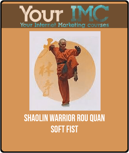 Shaolin Warrior - Rou Quan - Soft fist