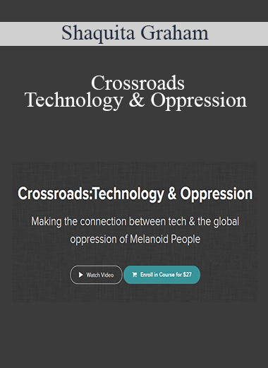 Shaquita Graham - Crossroads:Technology & Oppression