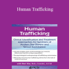 Shari Kim - Human Trafficking: Clinical Identification and Treatment Approaches for Survivors of Modern Day Slavery and Sexual Exploitation