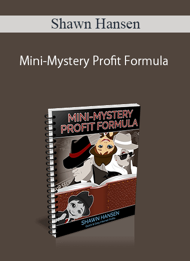 Shawn Hansen – Mini-Mystery Profit Formula