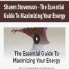 [Download Now] Shawn Stevenson - The Essential Guide To Maximizing Your Energy