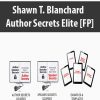 [Download Now] Shawn T. Blanchard – Author Secrets Elite [FP]