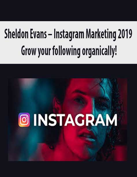 [Download Now] Sheldon Evans – Instagram Marketing 2019: Grow your following organically!