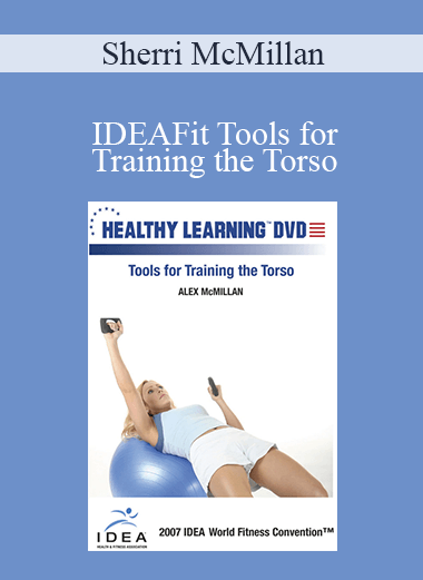 Sherri McMillan - IDEAFit Tools for Training the Torso
