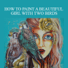 Shilpa Lalit - HOW TO PAINT A BEAUTIFUL GIRL WITH TWO BIRDS