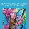 Shilpa Lalit - HOW TO PAINT A BUTTERFLY GIRL WITH THE DEER