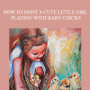 Shilpa Lalit - HOW TO PAINT A CUTE LITTLE GIRL PLAYING WITH BABY CHICKS