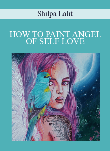 Shilpa Lalit - HOW TO PAINT ANGEL OF SELF LOVE