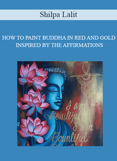 Shilpa Lalit - HOW TO PAINT BUDDHA IN RED AND GOLD INSPIRED BY THE AFFIRMATIONS - I AM