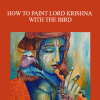 Shilpa Lalit - HOW TO PAINT LORD KRISHNA WITH THE BIRD