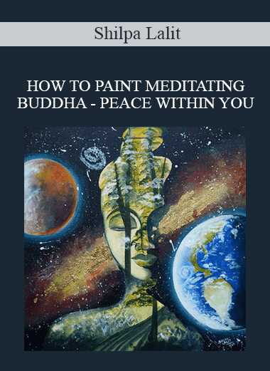 Shilpa Lalit - HOW TO PAINT MEDITATING BUDDHA - PEACE WITHIN YOU