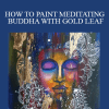 Shilpa Lalit - HOW TO PAINT MEDITATING BUDDHA WITH GOLD LEAF