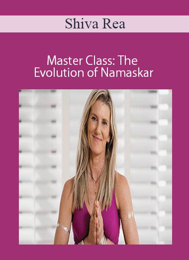 Shiva Rea - Master Class: The Evolution of Namaskar