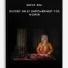 [Download Now] Shiva Rea – Sacred Belly Empowerment for Women