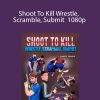 Shoot To Kill Wrestle