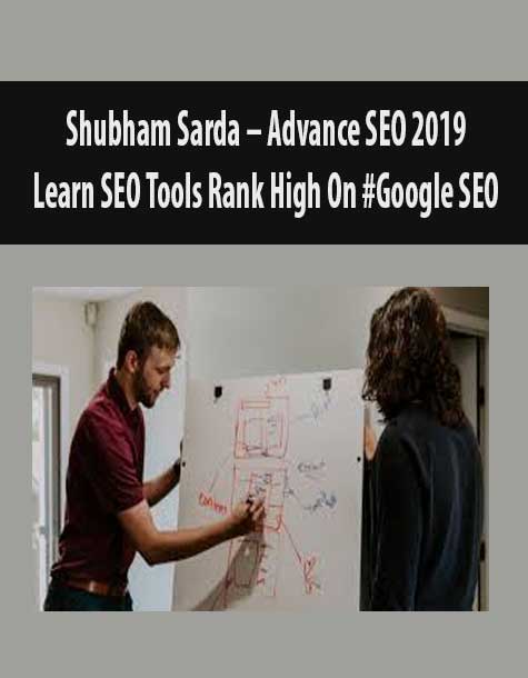 Shubham Sarda – Advance SEO 2019: Learn SEO Tools Rank High On #Google SEO