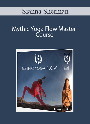 Sianna Sherman – Mythic Yoga Flow Master Course