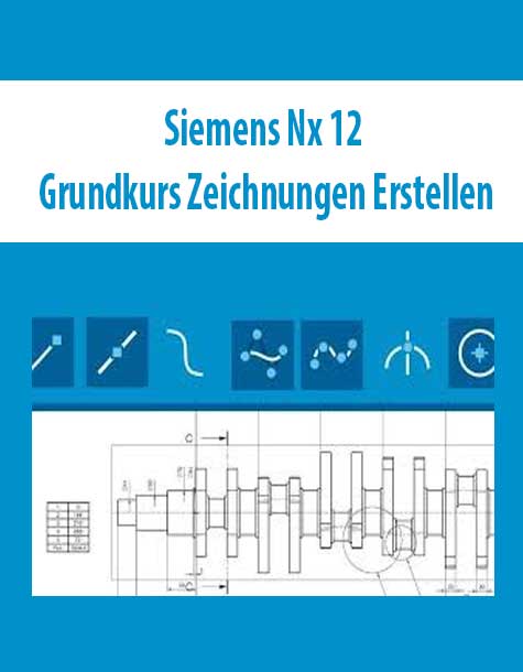 Siemens Nx 12 Grundkurs Zeichnungen Erstellen