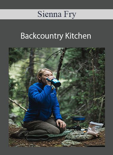 Sienna Fry - Backcountry Kitchen