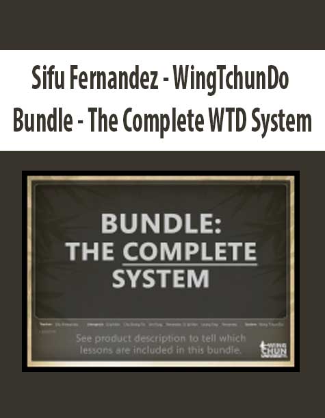 [Download Now] Sifu Fernandez - WingTchunDo - Bundle - The Complete WTD System