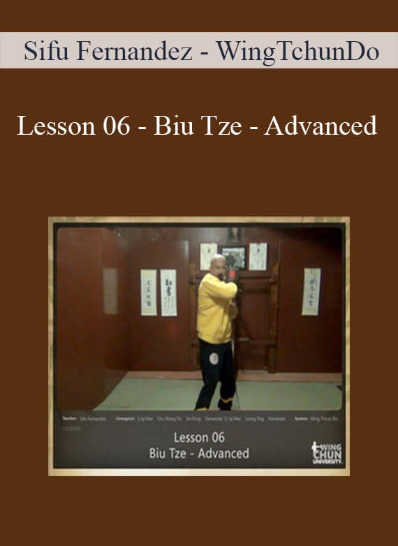 [Download Now] Sifu Fernandez - WingTchunDo - Lesson 06 - Biu Tze - Advanced