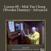 [Download Now] Sifu Fernandez - WingTchunDo - Lesson 08 - Mok Yan Chong (Wooden Dummy) - Advanced