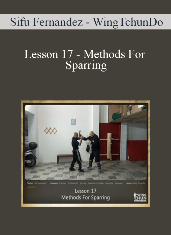 [Download Now] Sifu Fernandez - WingTchunDo - Lesson 17 - Methods For Sparring